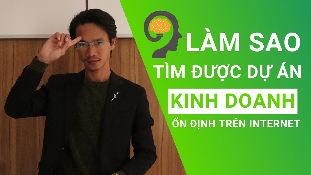 Làm Sao Tìm Được Dự Án Kinh Doanh Bền Vững Trên Internet