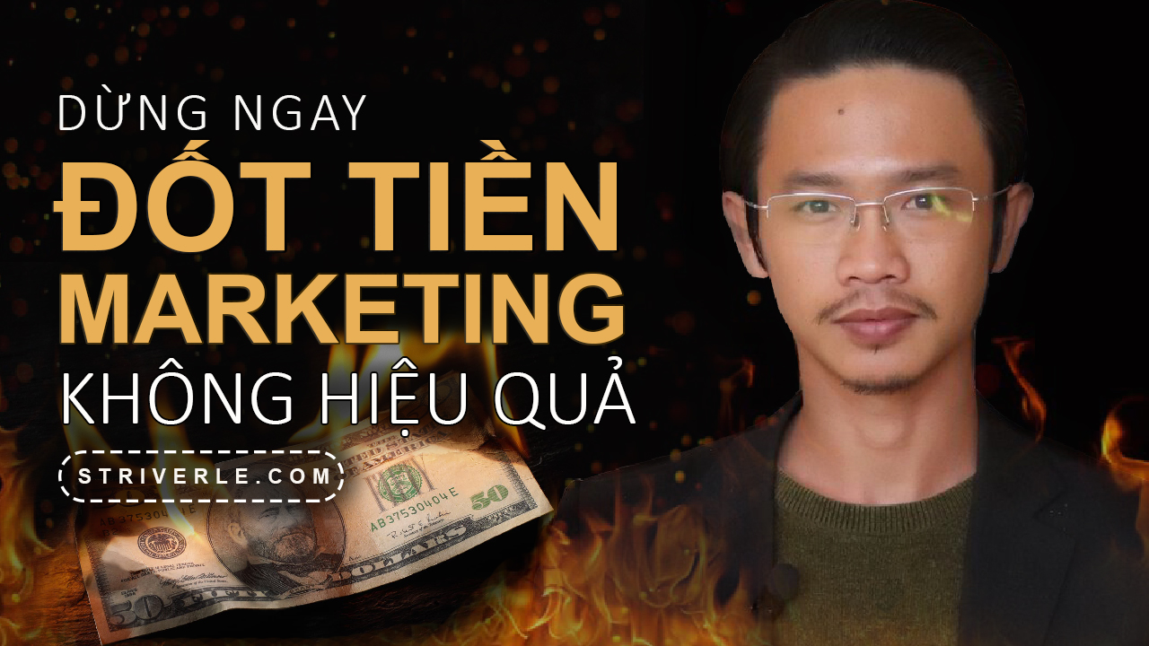 Sự thật trong marketing đang đốt tiền doanh nghiệp